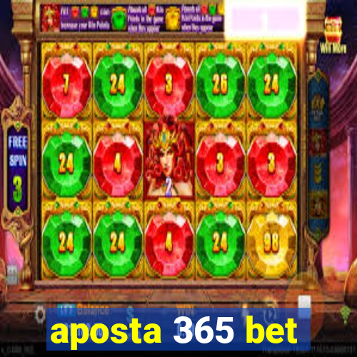 aposta 365 bet